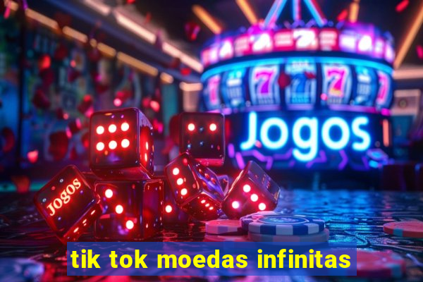 tik tok moedas infinitas